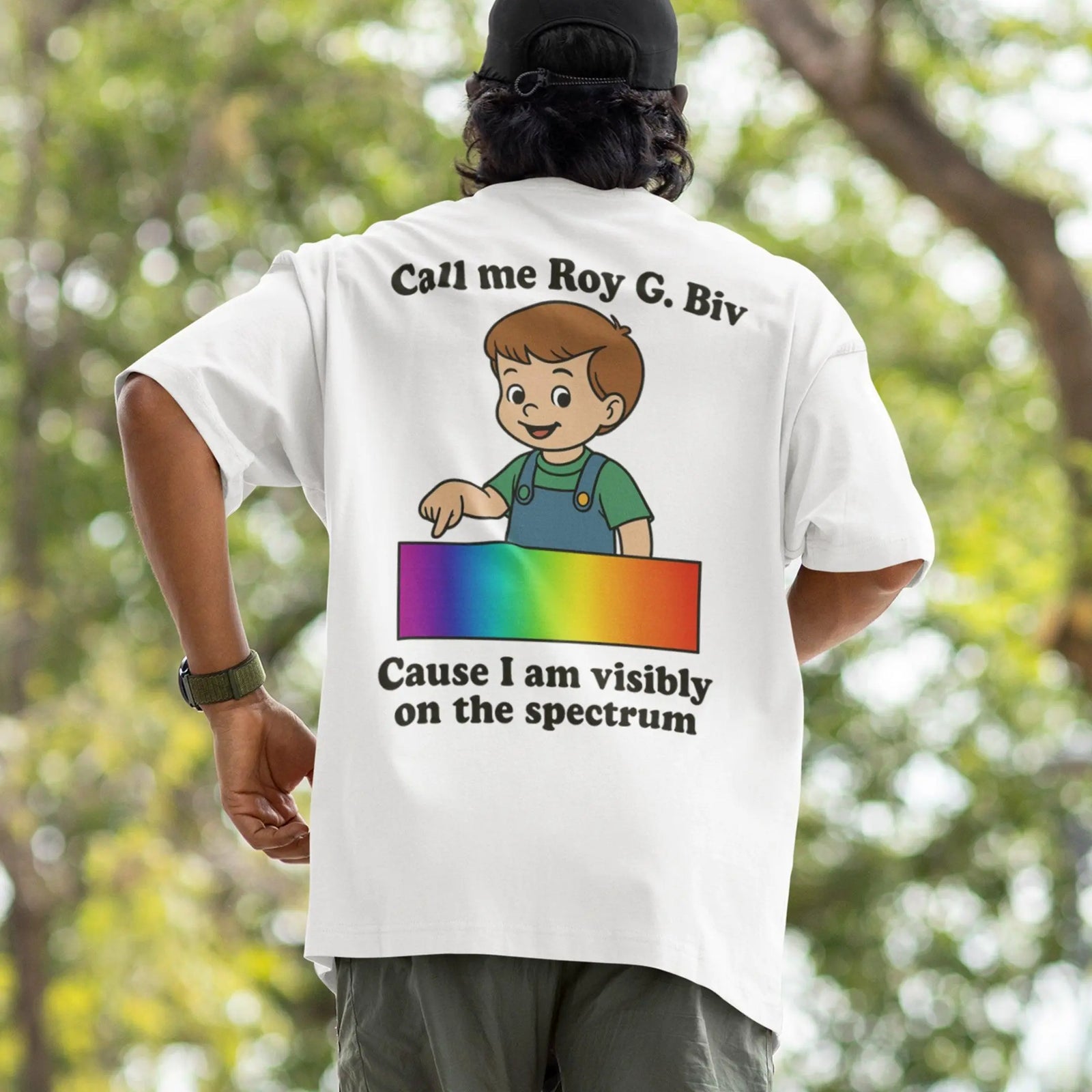 Call my Roy G. Biv cause I am visibly on the spectrum T-Shirt (backprint) - Orbital Clothing