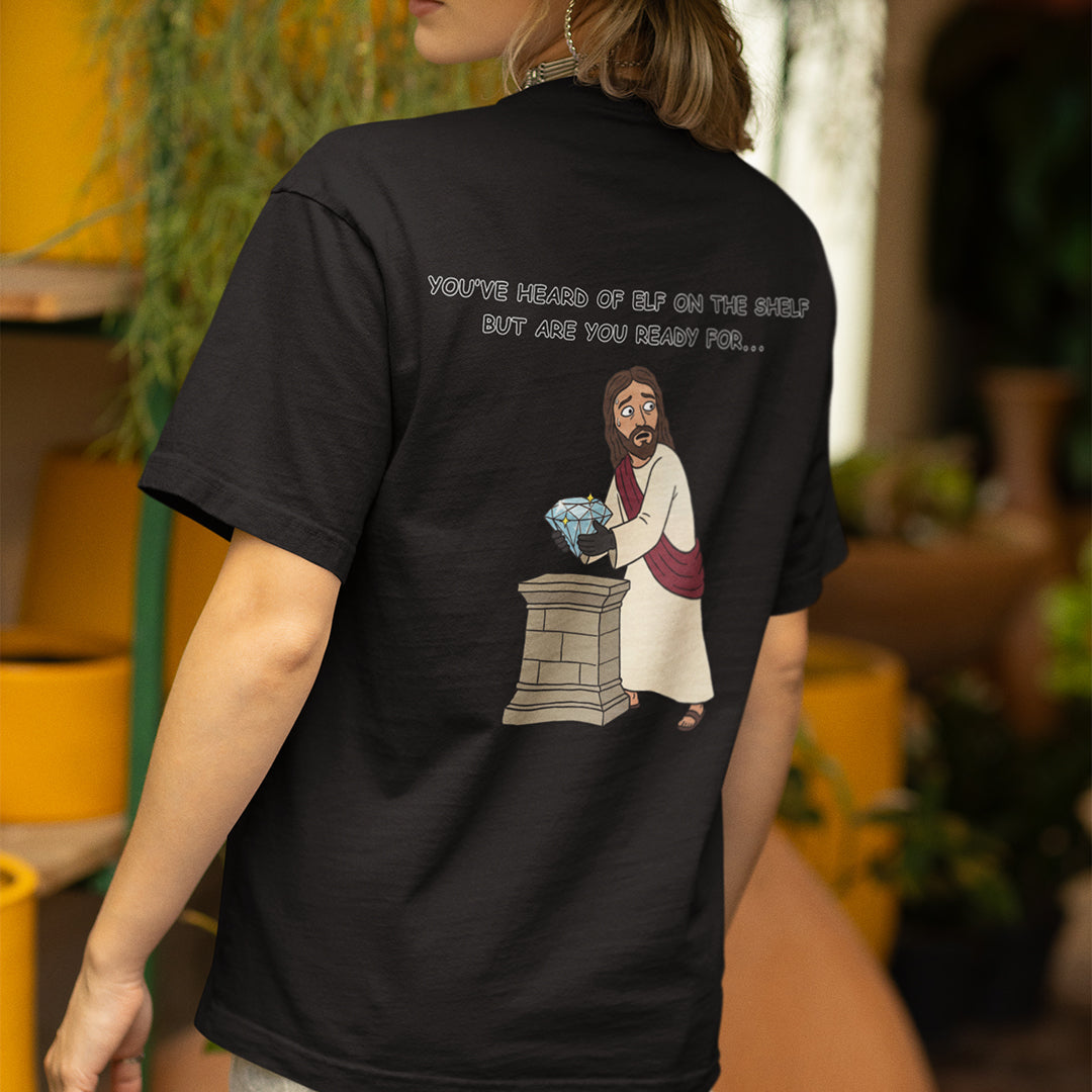 You've heard of elf on the shelf but are you ready for Christ on a Heist T-Shirt (backprint) Orbital Clothing