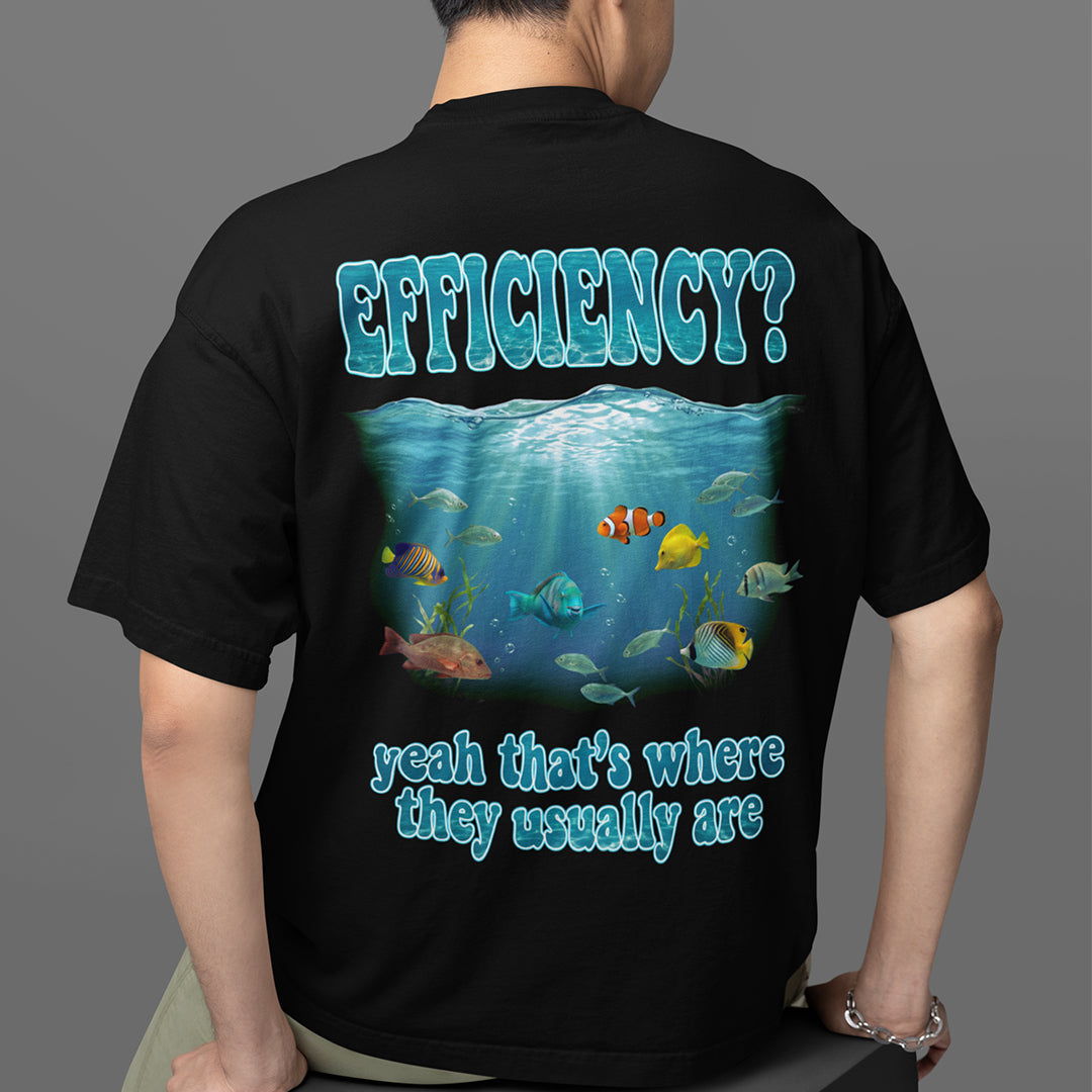 Efficiency yeah that's where they usuall T-Shirt (backprint) Orbital Clothing