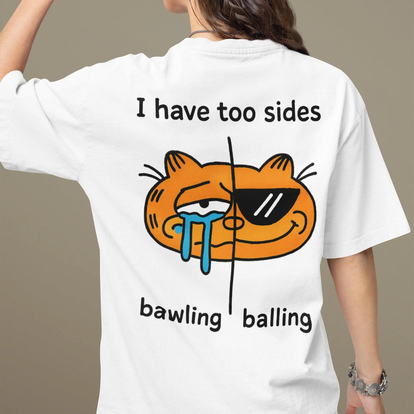 I have too sides bawling and balling T-Shirt (backprint) - Orbital Clothing
