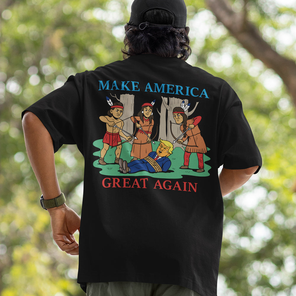 Make America Great Again (Native Americans) T-Shirt (backprint) Orbital Clothing