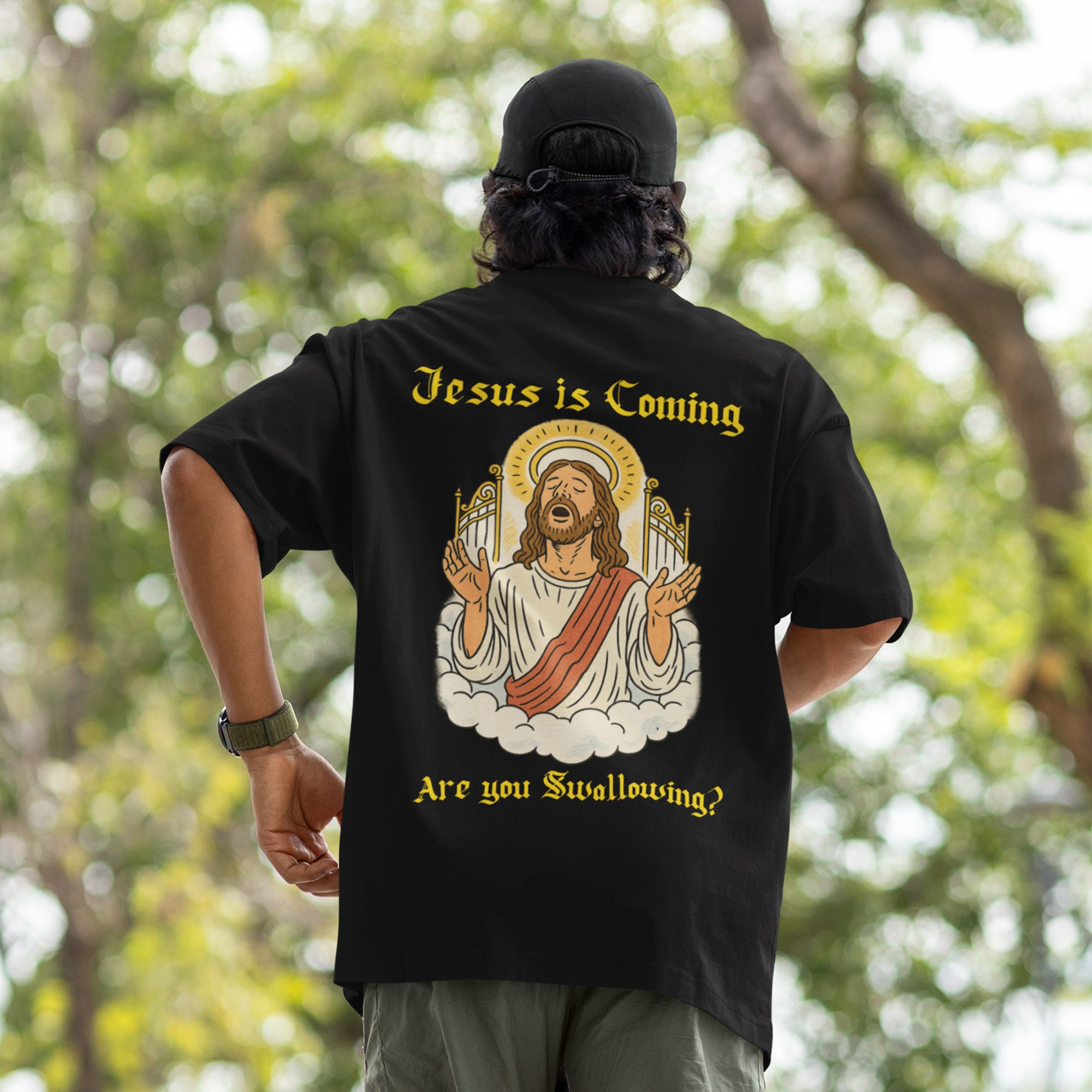 Jesus is coming are you swallowing T-Shirt (backprint)
