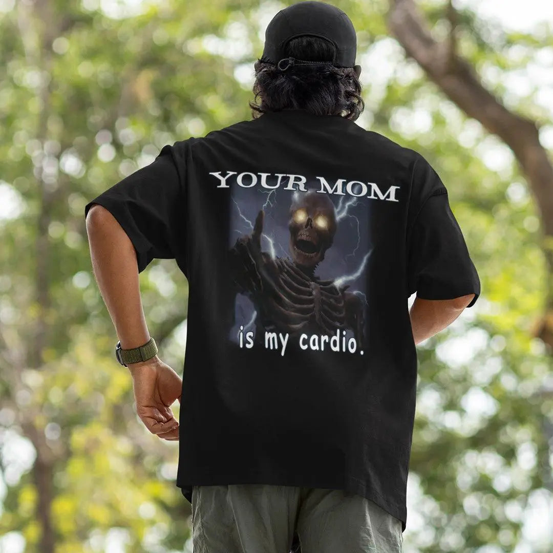 Your mom is my cardio T-Shirt (backprint) - Orbital Clothing
