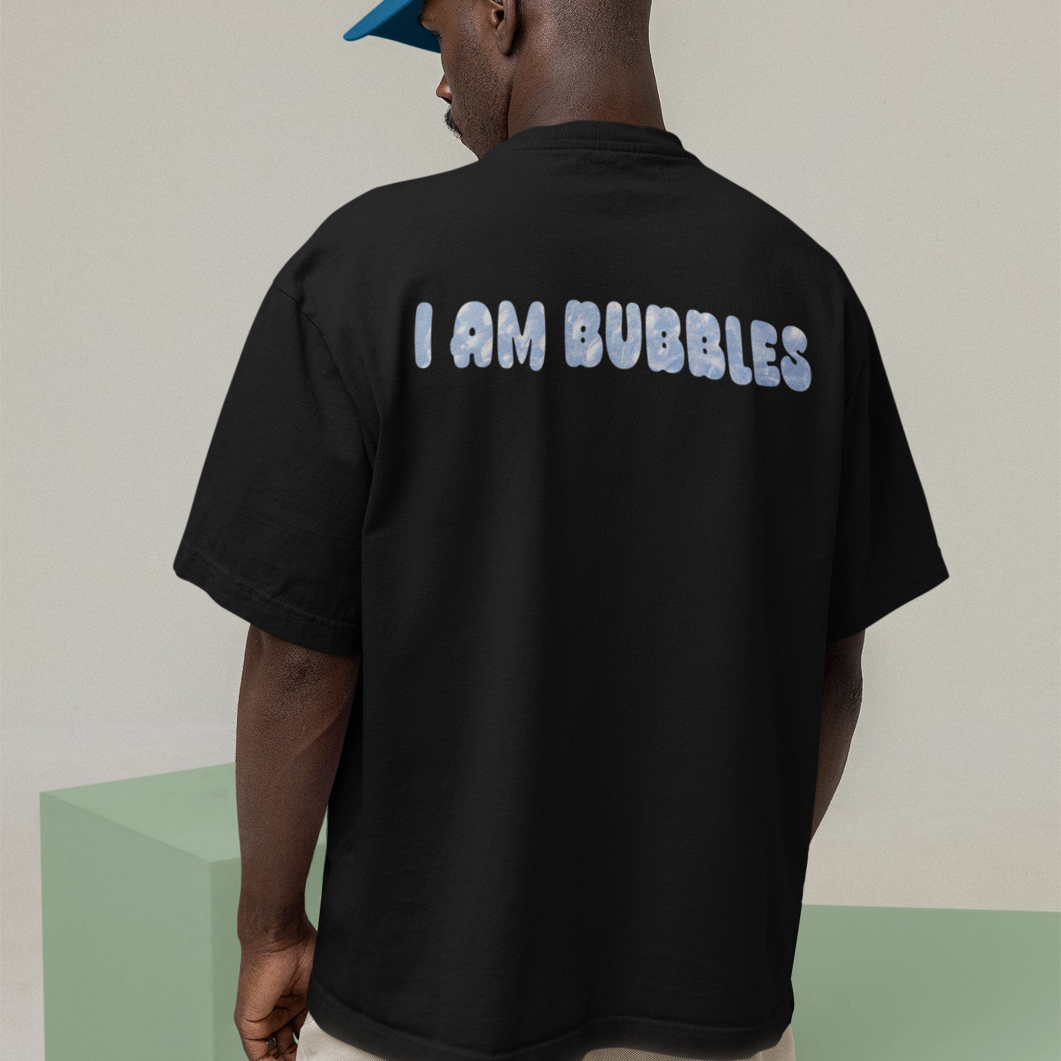 I am bubbles T-Shirt (backprint)