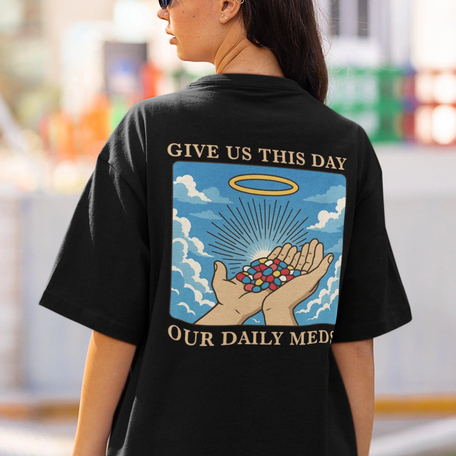 Give us this Day Our Daily Meds T-Shirt (backprint) - Orbital Clothing