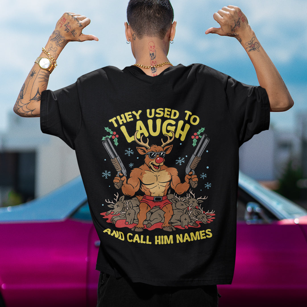 They Used to Laugh and Call him Names Rudolph T-Shirt (backprint) Orbital Clothing