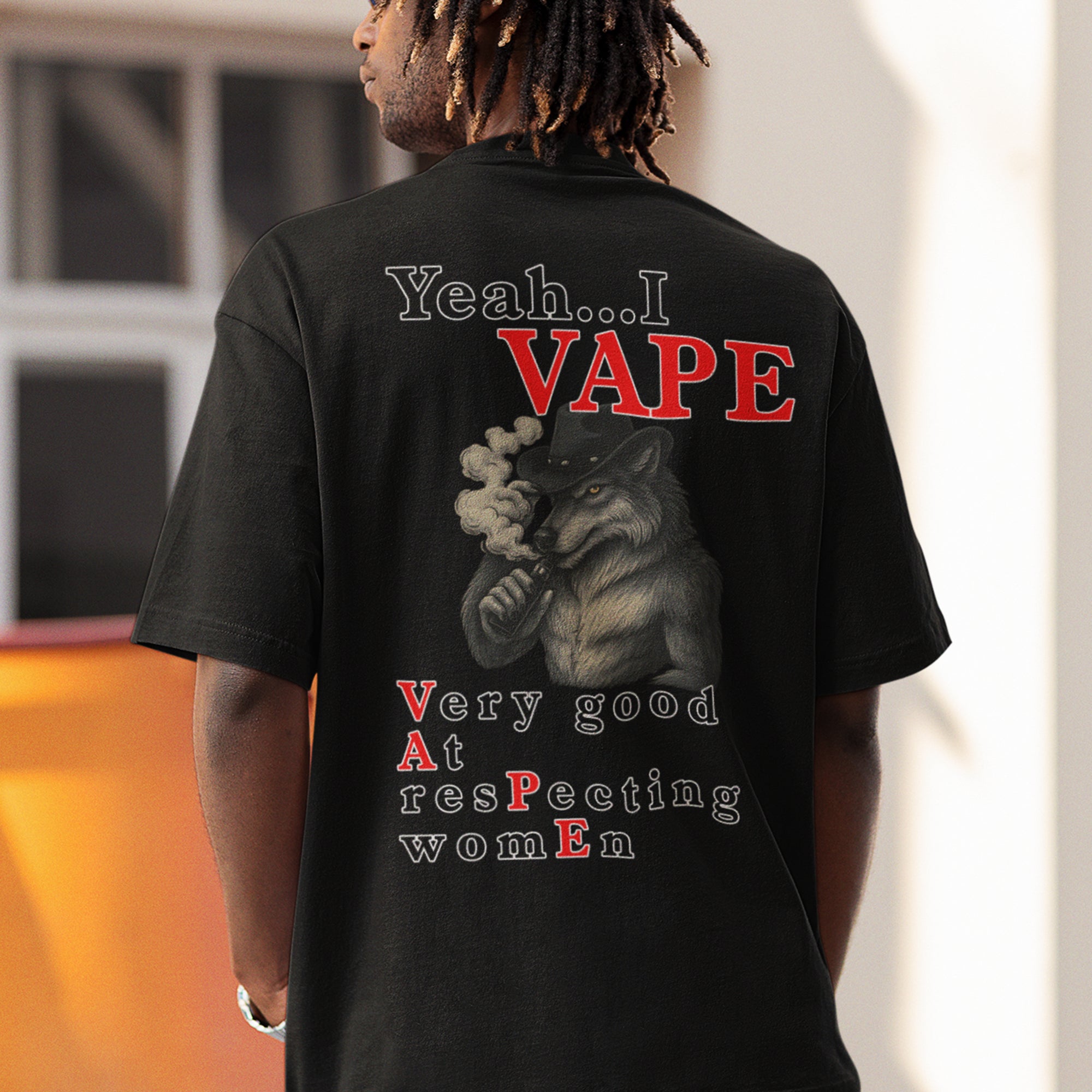 Yeah I Vape - very good at respecting women T-Shirt (backprint)