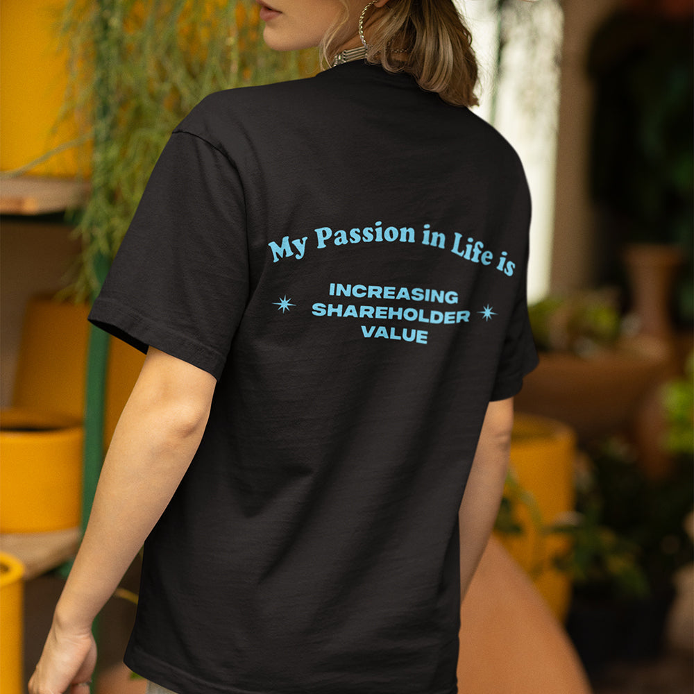 My Passion in Life is increasing shareholder T-Shirt (backprint) Orbital Clothing