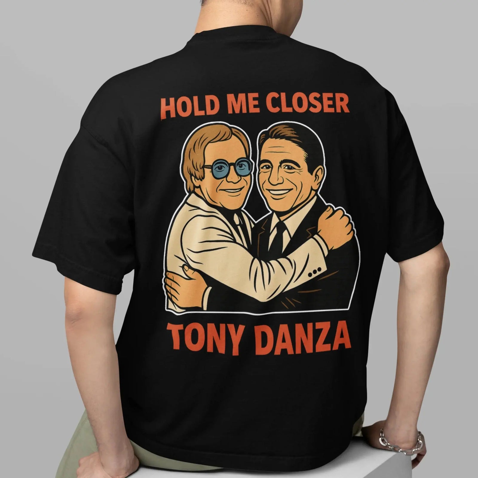 Hold me closer Tony Danza T-Shirt (backprint) - Orbital Clothing