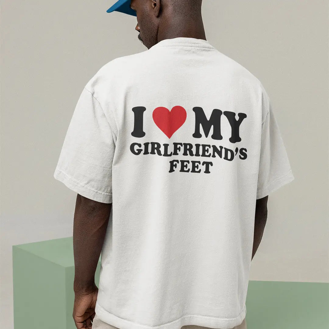 I love my girlfriends feet T-Shirt (backprint) Orbital Clothing