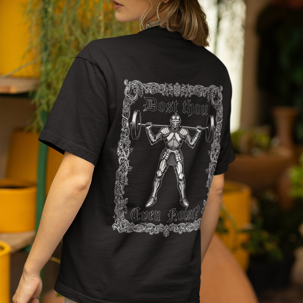 Dost Thou Even Hoist T-Shirt (backprint) Orbital Clothing
