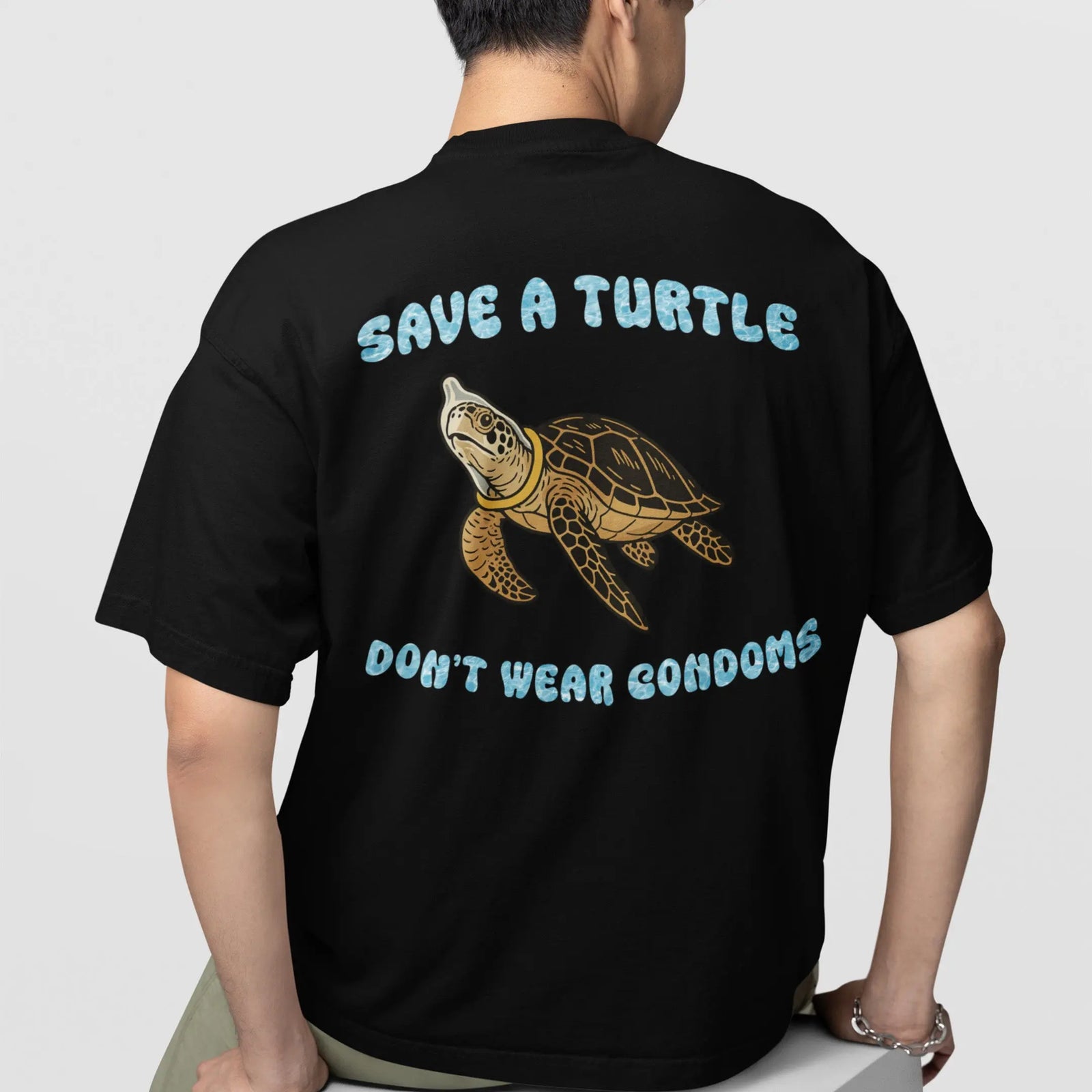 Save a turtle don't wear condoms T-Shirt (backprint) Orbital Clothing