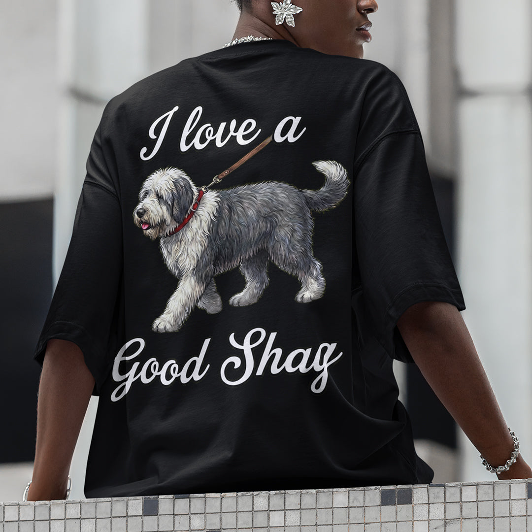 I love a good shag (shaggy dog) T-Shirt (backprint) Orbital Clothing