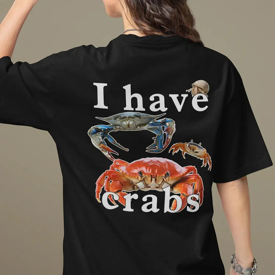 I have crabs T-Shirt (backprint) - Orbital Clothing