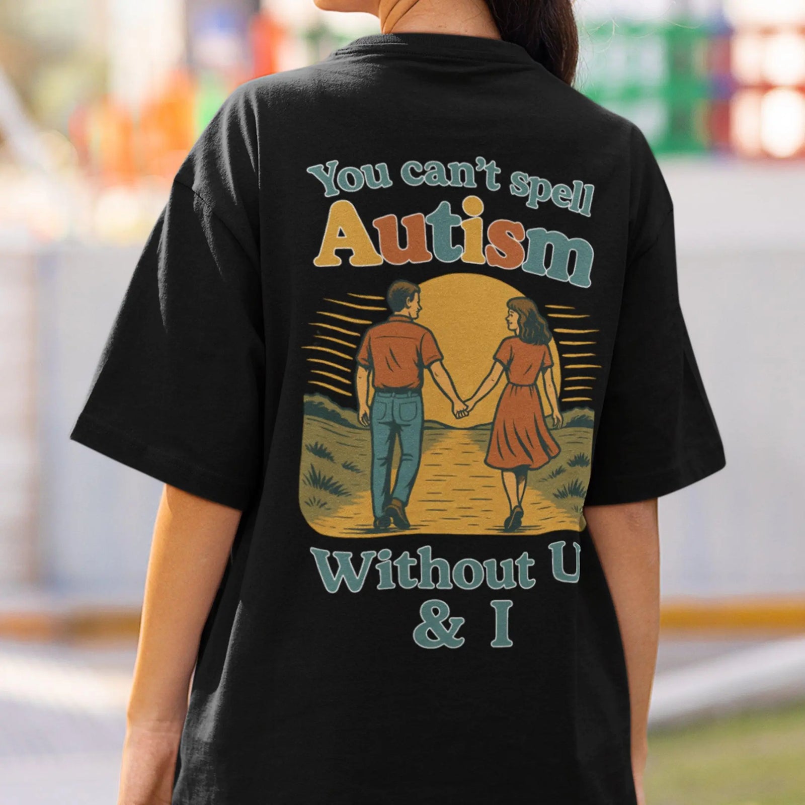 You can't spell Autism without U & I T-Shirt (backprint) - Orbital Clothing