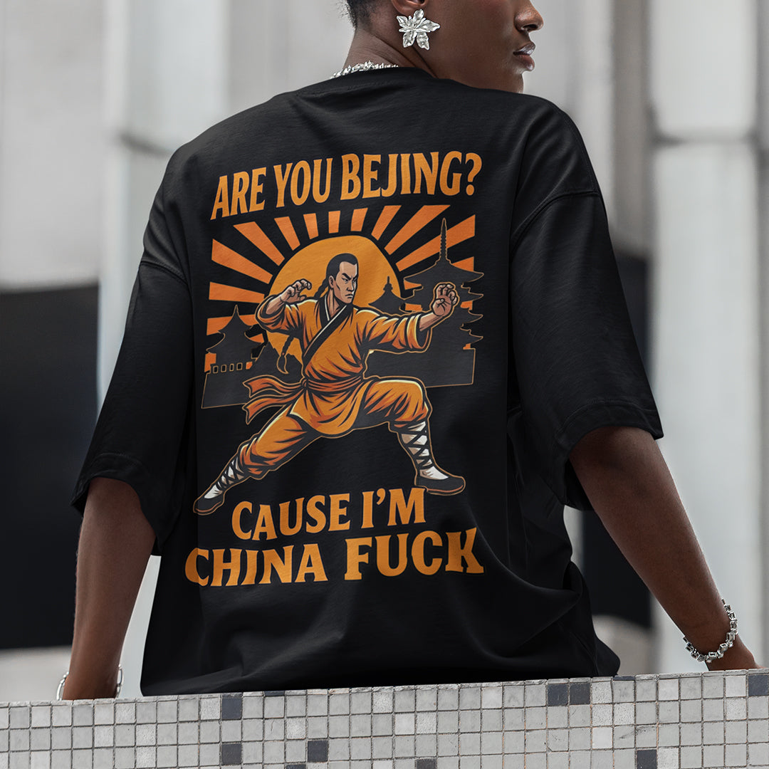 Are you Bejing cause I'm China fuck T-Shirt (backprint) Orbital Clothing