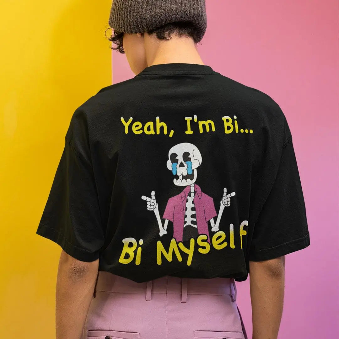 Yeah I'm Bi... Bi Myself T-Shirt (backprint) - Orbital Clothing