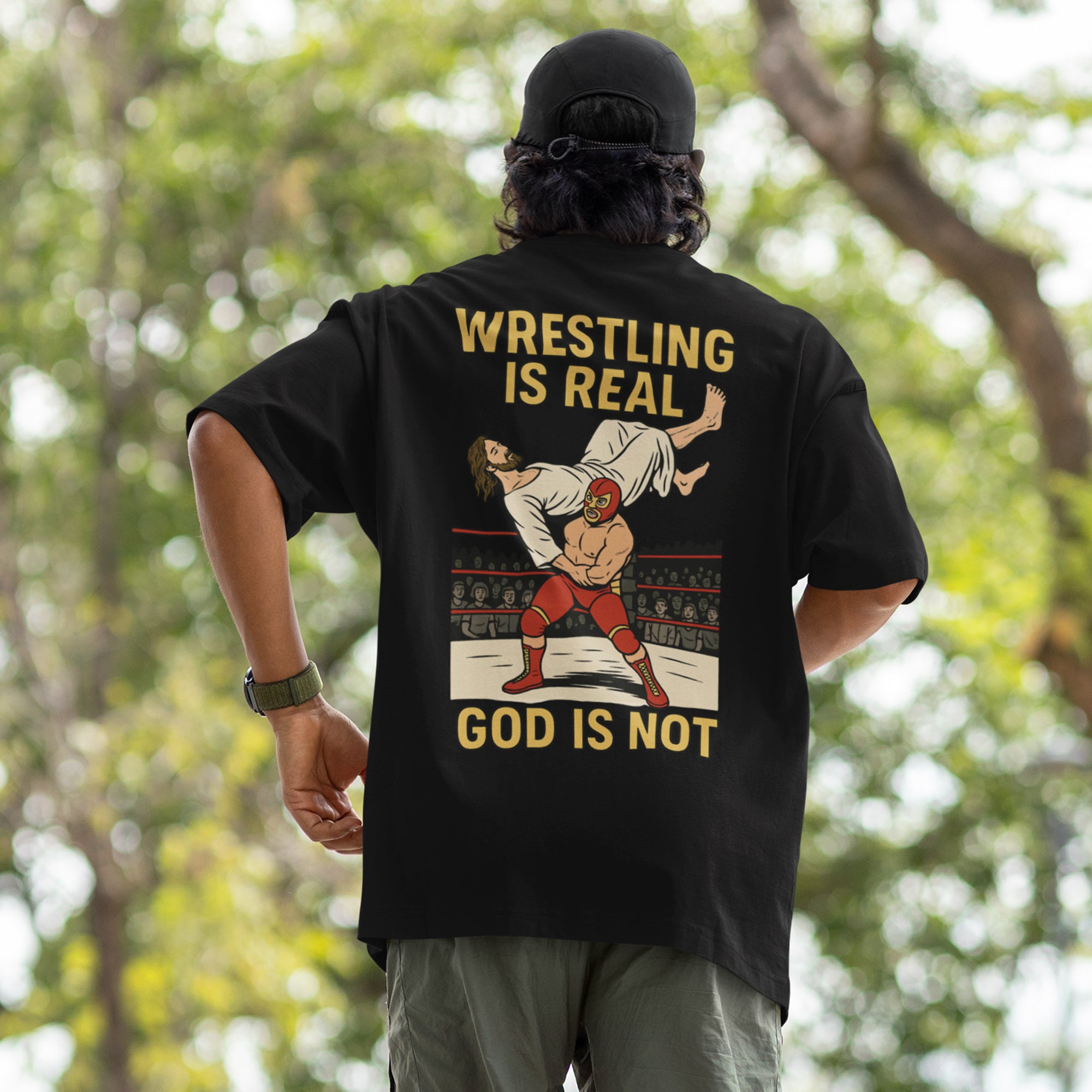 Wrestling is Real God is Not T-Shirt (backprint)