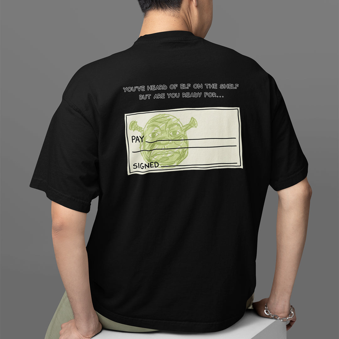 You've heard of elf on the shelf but are you ready for Shrek on a Cheque T-Shirt (backprint) Orbital Clothing