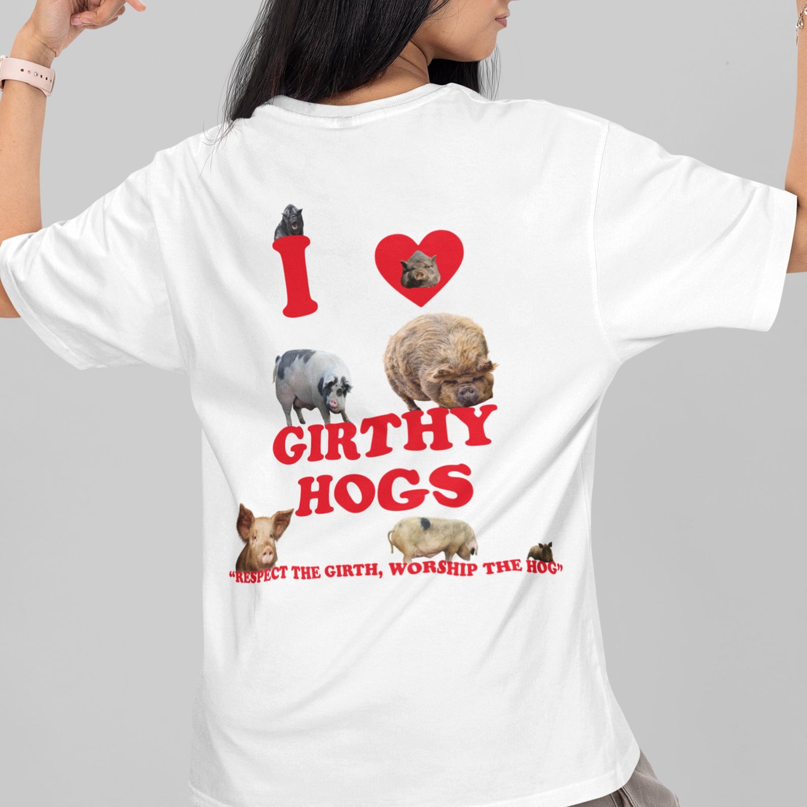 I Love Girthy Hogs T-Shirt (backprint) Orbital Clothing
