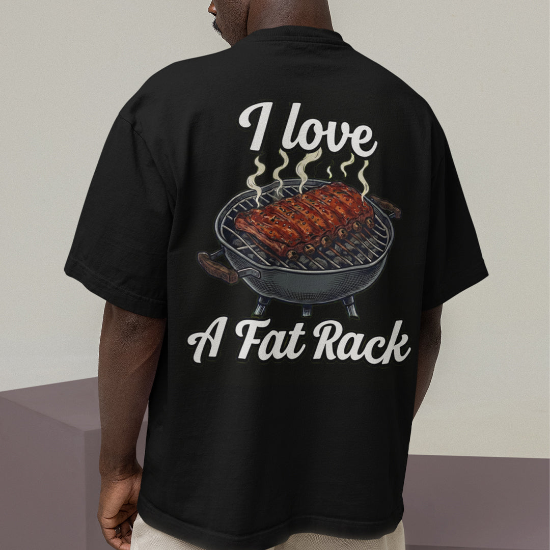 I love a fat rack (of BBQ ribs) T-Shirt (backprint) Orbital Clothing