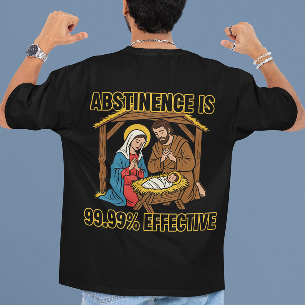 Abstinence is 99.99% effective T-Shirt (backprint)