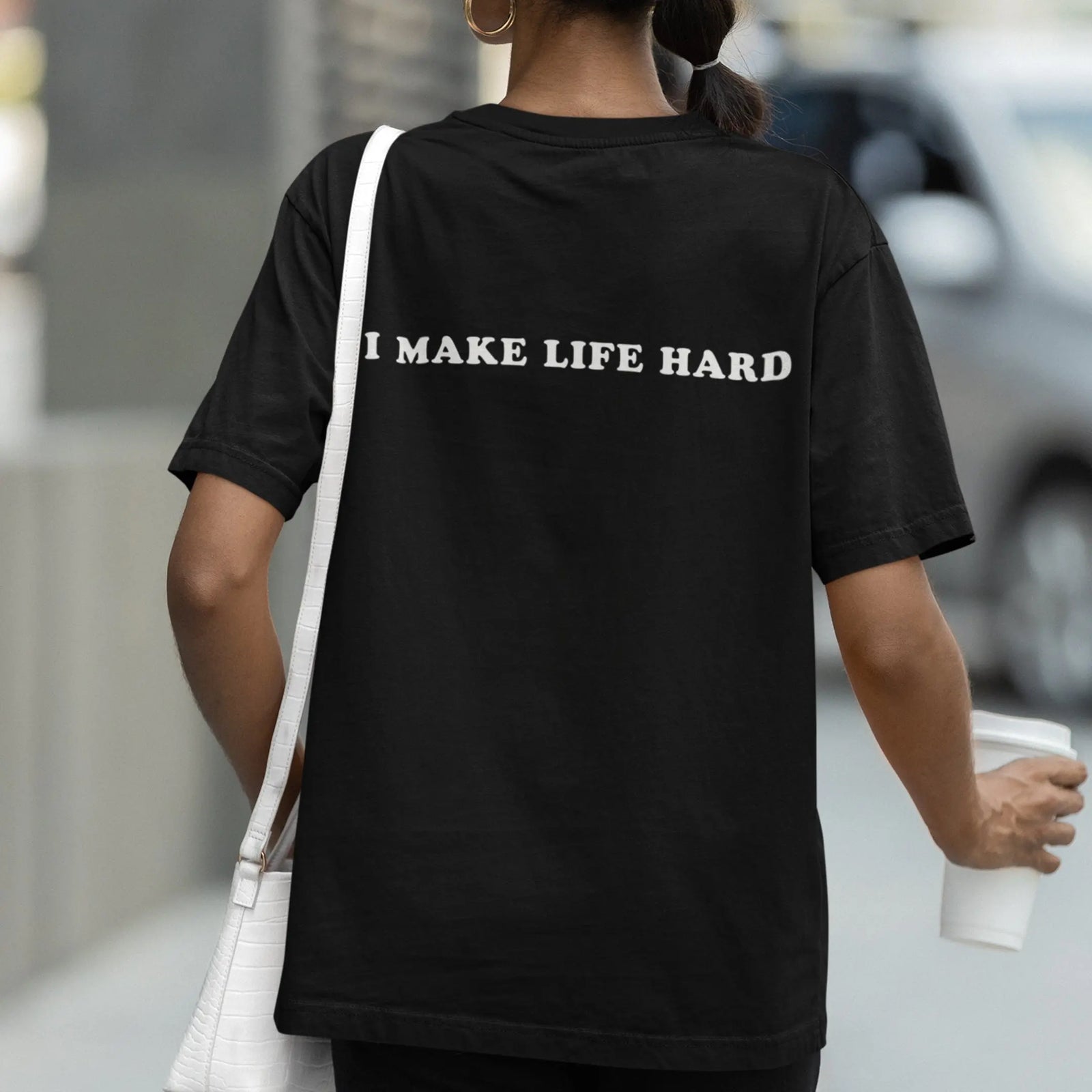 I make life hard T-Shirt (backprint) Orbital Clothing
