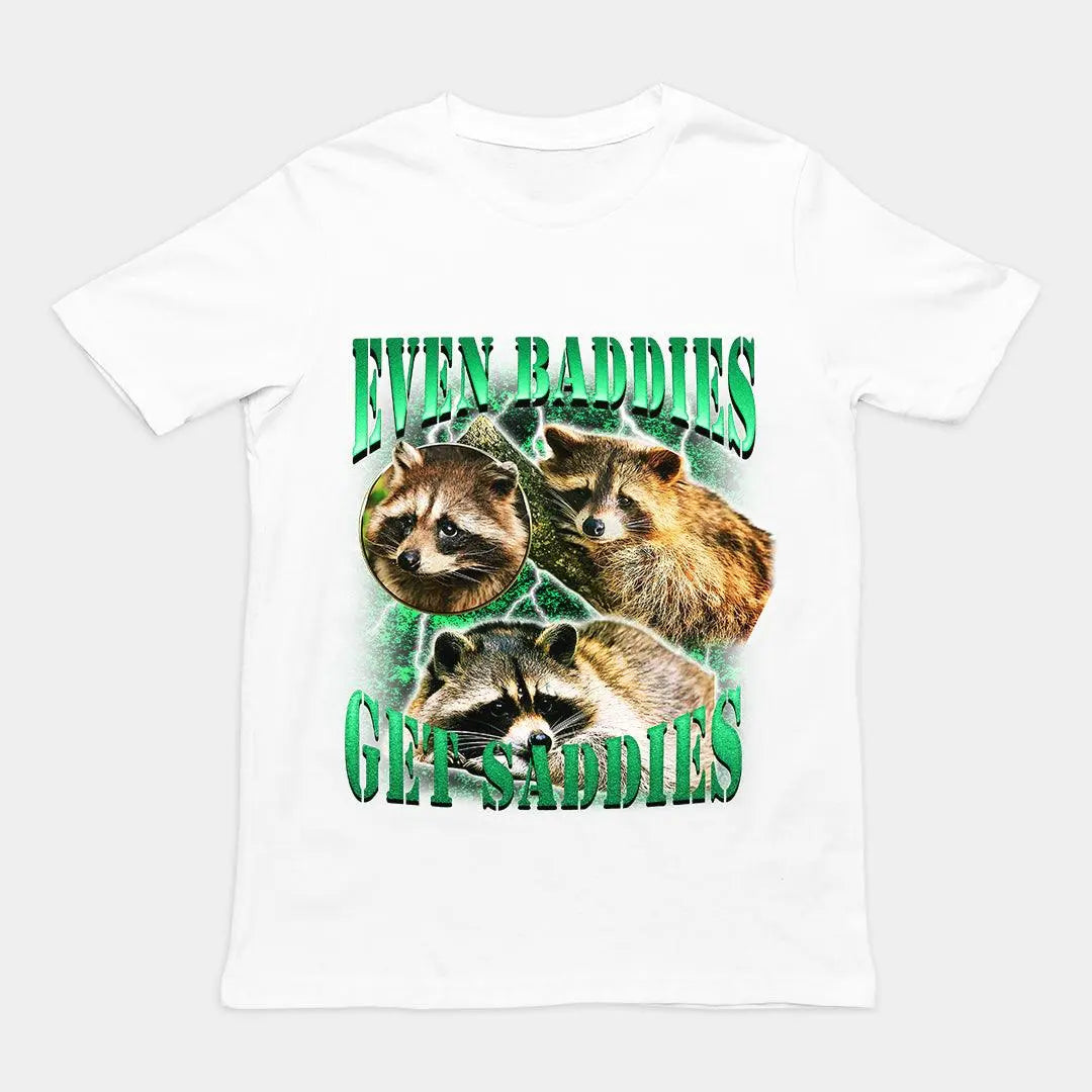 Even Baddies Get Saddies t-shirt - Orbital Clothing