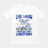 Live Laugh Lobotomy Hand-drawn t-shirt