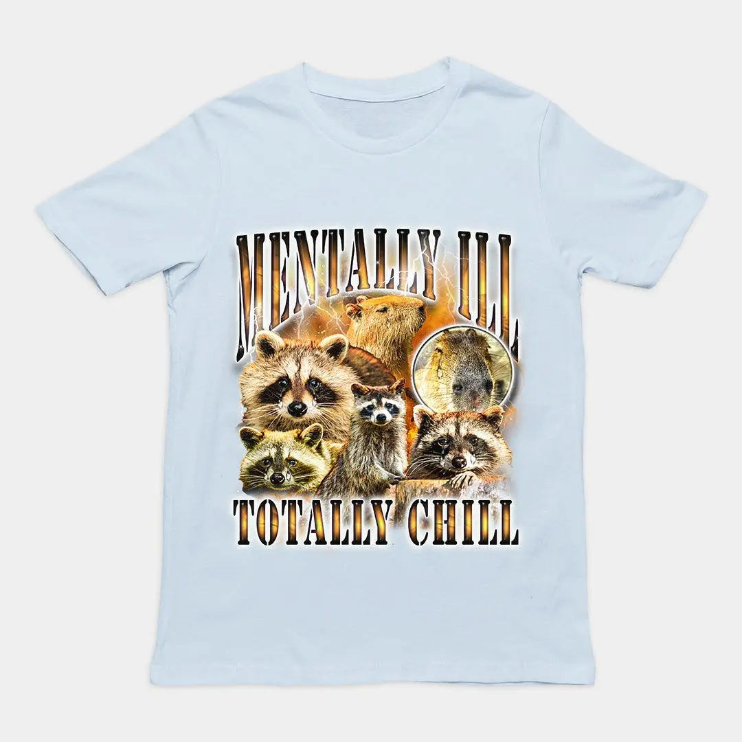Mentally Ill Totally Chill t-shirt - Orbital Clothing