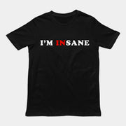 I'm Insane T-Shirt