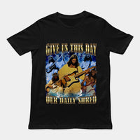 Give us this day our daily shred T-Shirt
