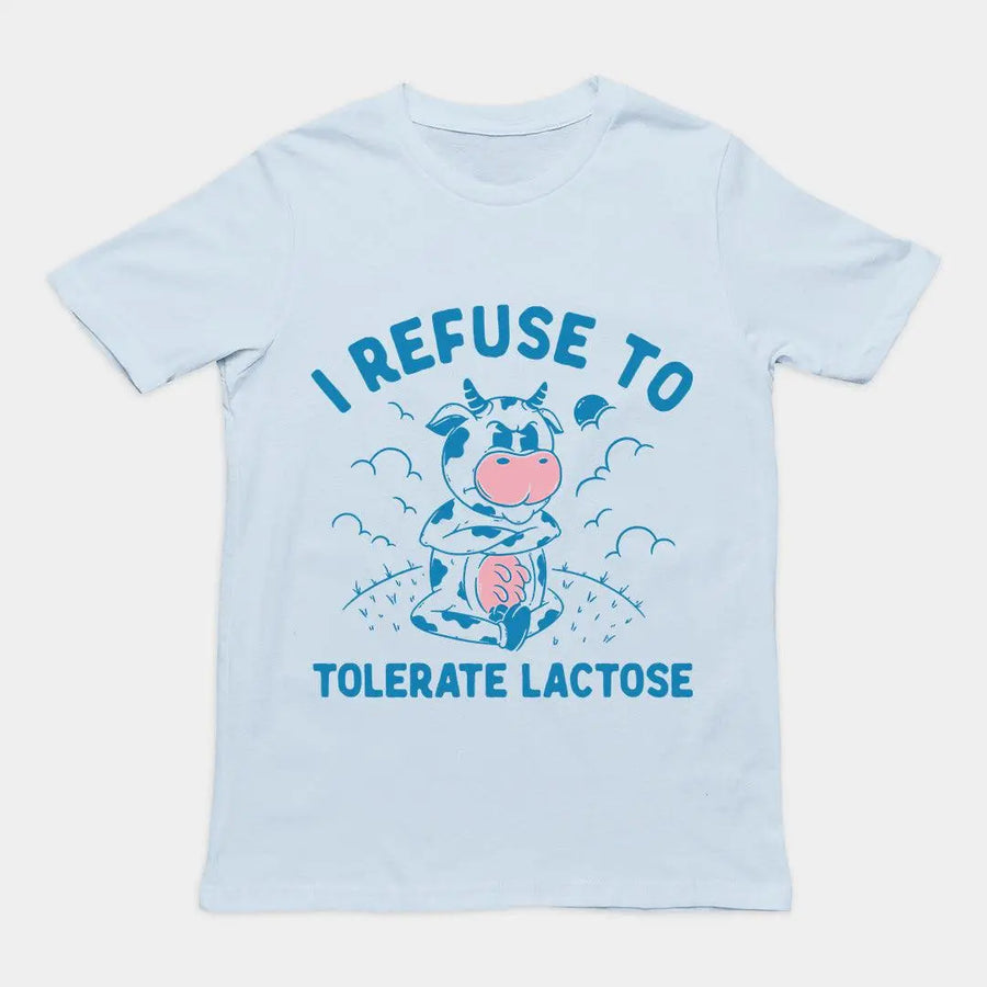 I Refuse to Tolerate Lactose t-shirt - Orbital Clothing