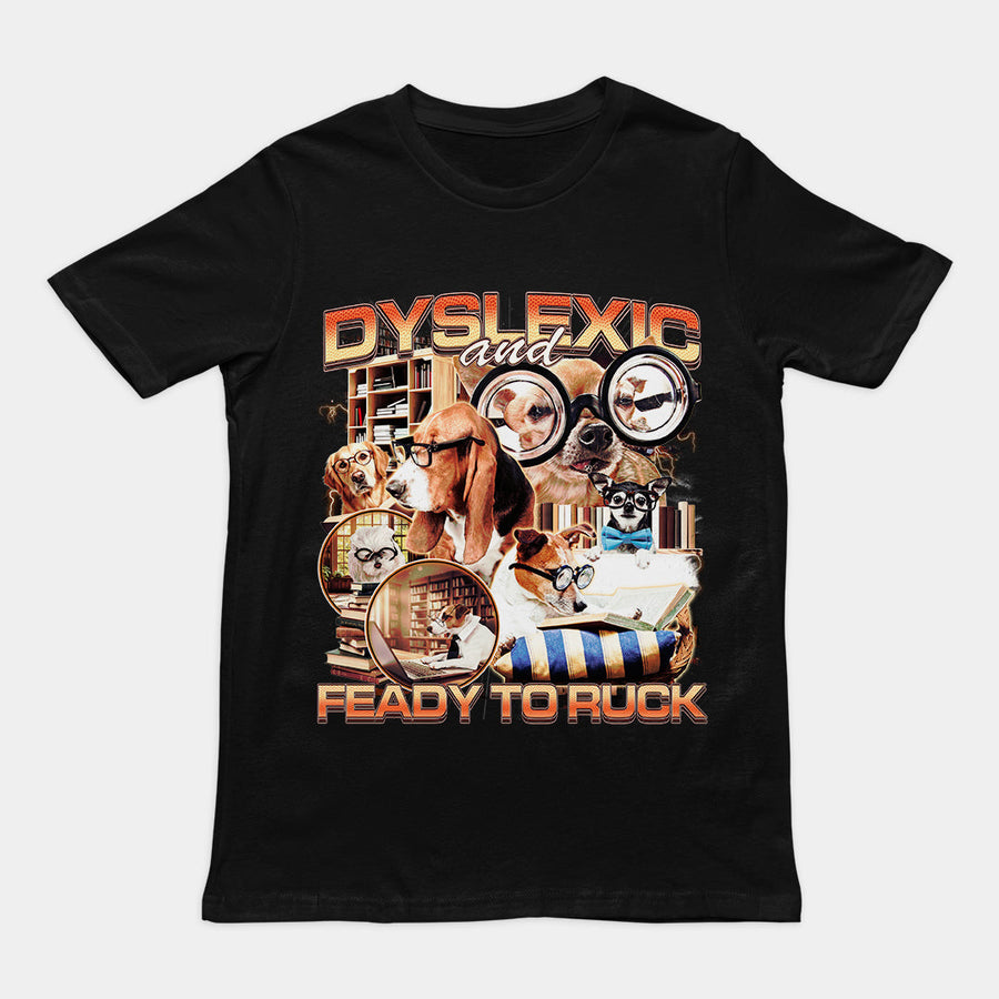 Dyslexic and Feady to Ruck T-Shirt Orbital Clothing