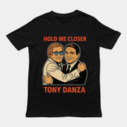 Houd me dichterbij Tony Danza T-shirt