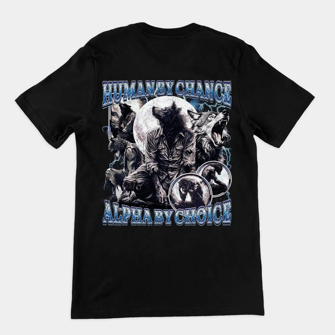 Human by Chance Alpha by Choice t-shirt (backprint) - Orbital Clothing