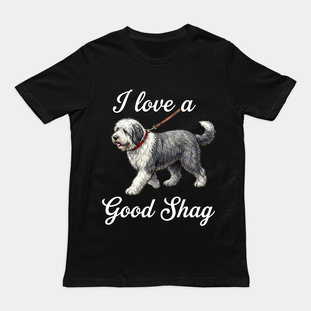 I love a good shag (shaggy dog) T-Shirt