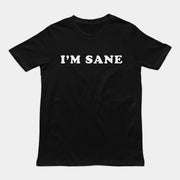 I'm sane T-Shirt