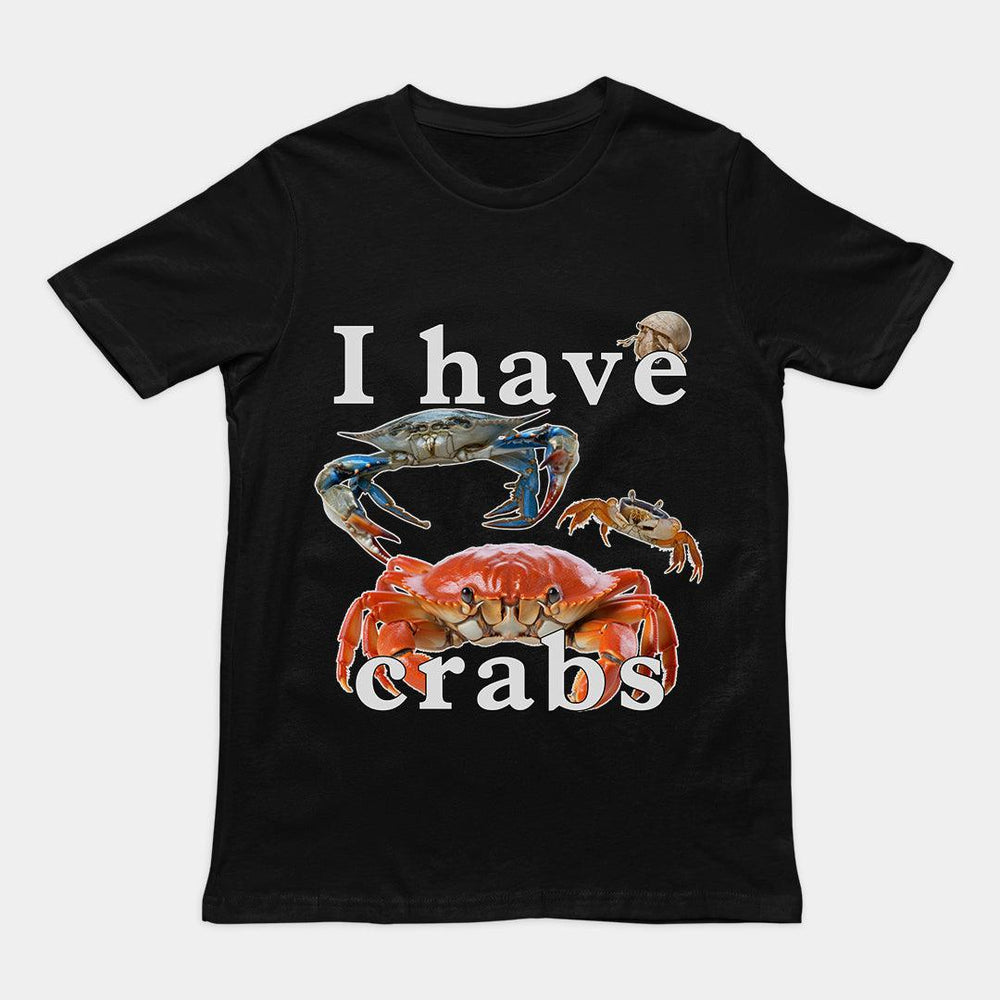 I have crabs T-Shirt - Orbital Clothing