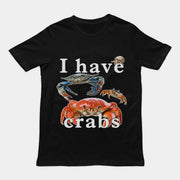 I have crabs T-Shirt