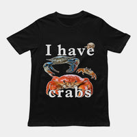 I have crabs T-Shirt