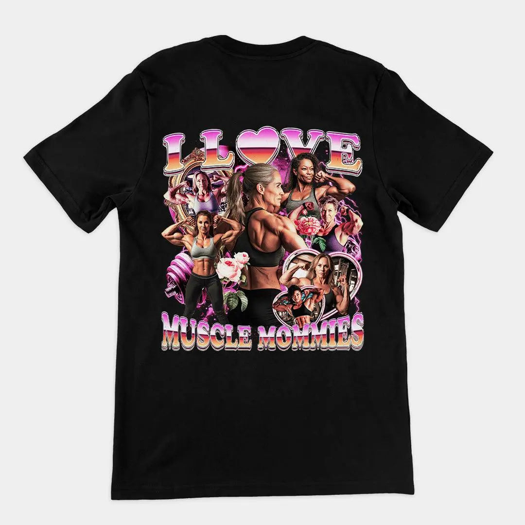 I Love Muscle Mommies t-shirt (backprint) - Orbital Clothing