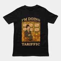 I'm doing Tariffic T-Shirt