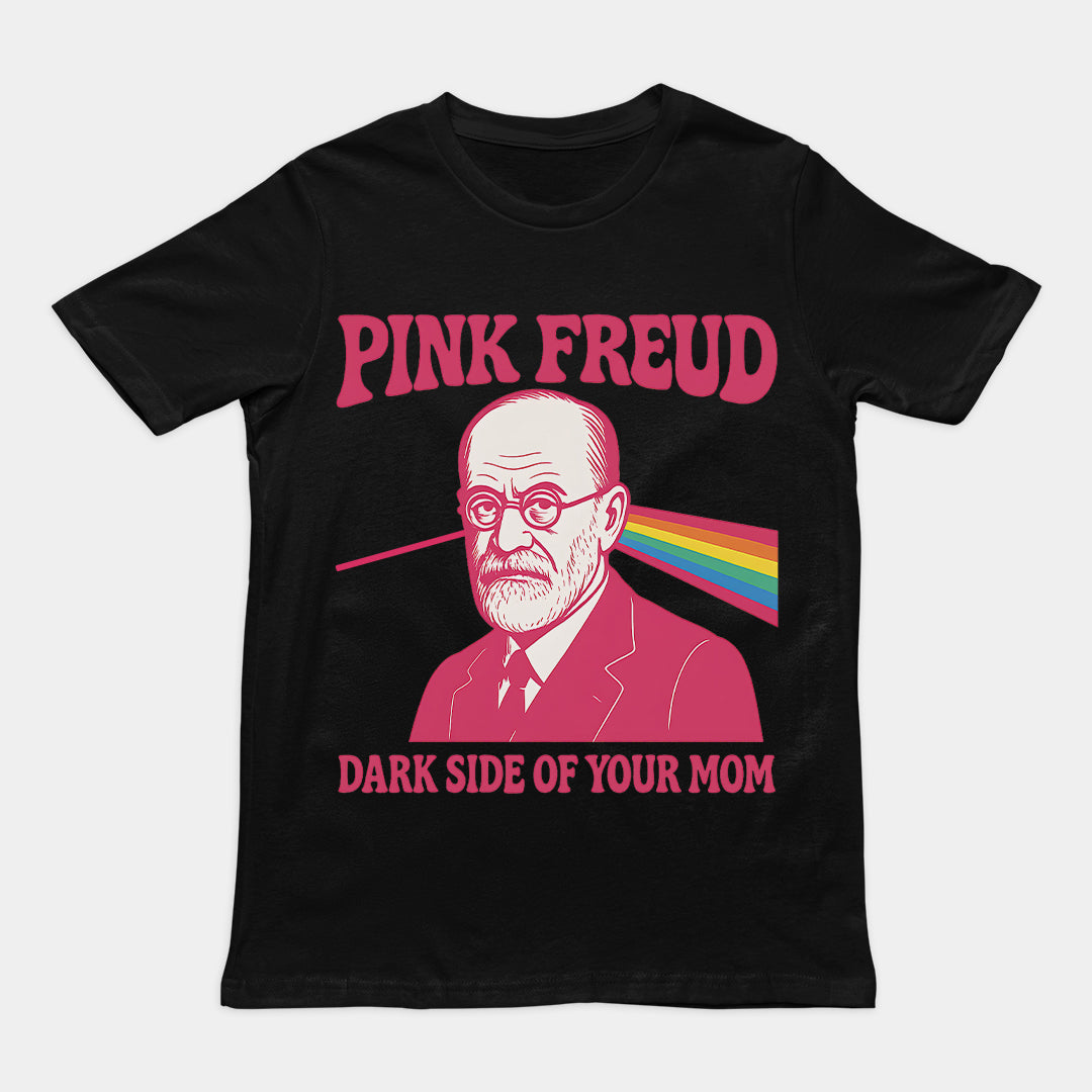 Pink Freud Dark Side of your Mom T-Shirt