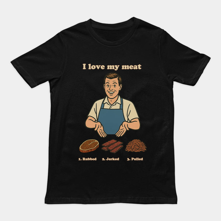 I like my meat rubbed jerked and pulled T-Shirt Orbital Clothing