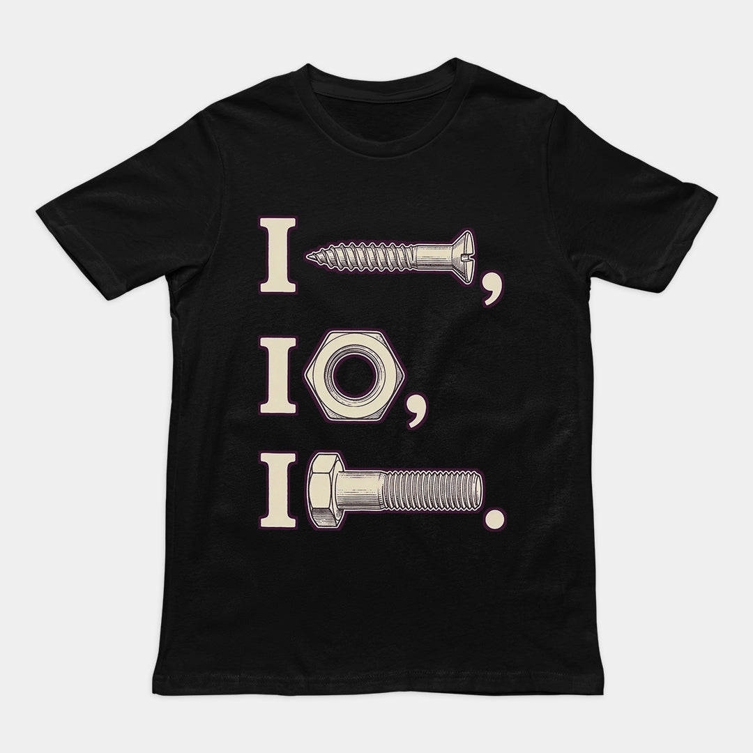 I nut I screw I bolt T-Shirt Orbital Clothing