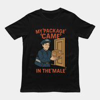 My Package Came in the Male T-Shirt