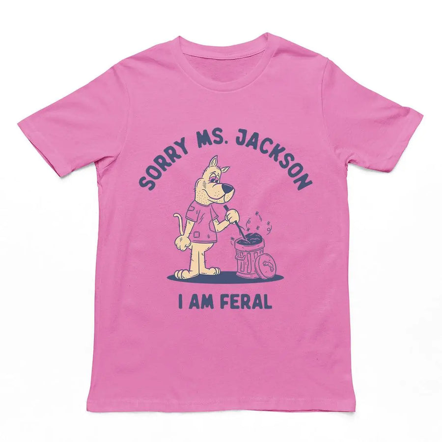Sorry Ms Jackson I Am Feral t-shirt - Orbital Clothing