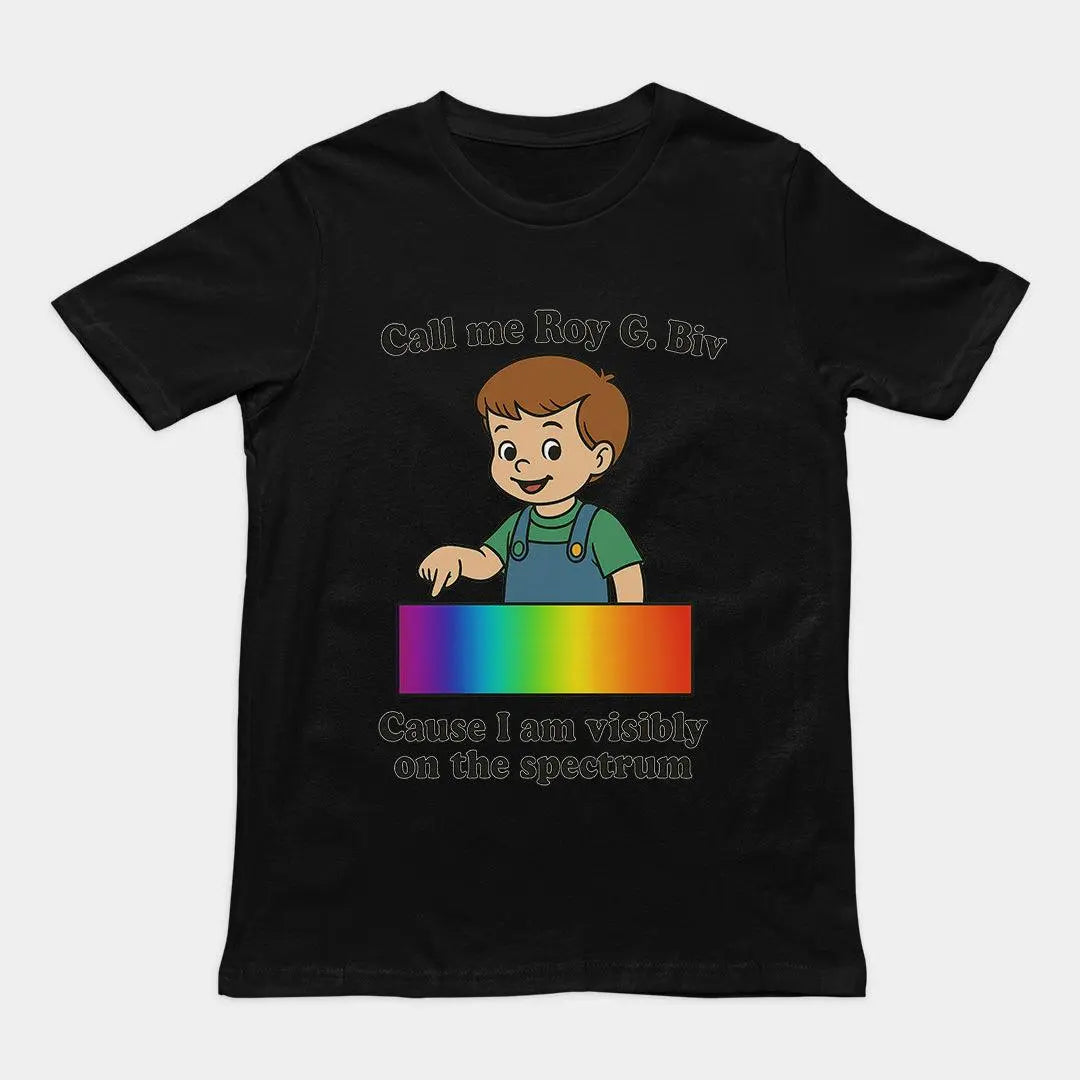 Call my Roy G. Biv cause I am visibly on the spectrum T-Shirt - Orbital Clothing