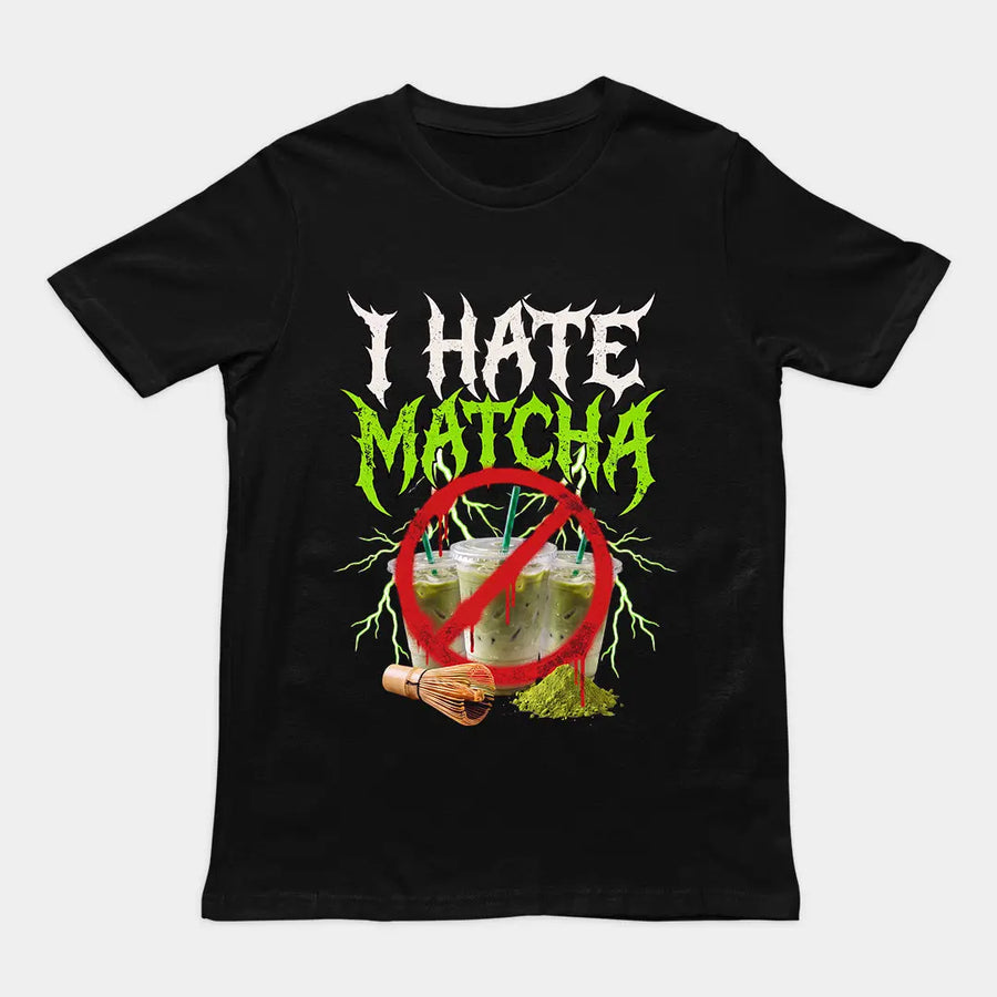 I hate Matcha T-Shirt Orbital Clothing